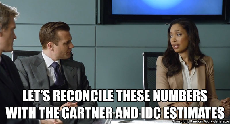 Let's reconcile these numbers with the Gartner and IDC estimates