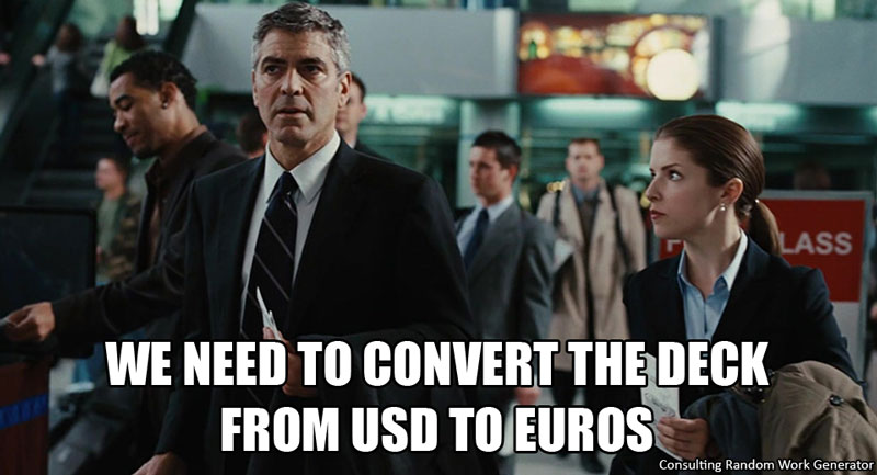 We need to convert the deck from USD to EUR